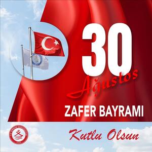 30 AĞUSTOS ZAFER BAYRAMI KUTLU OLSUN 