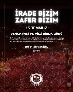 Rektörümüz Prof. Dr. Alkış'ın 15 Temmuz Mesajı